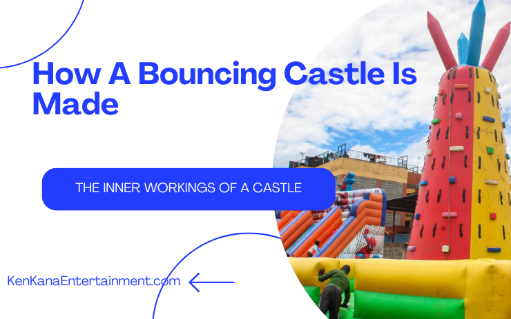 How A Bouncing Castle Is Made - KenKanaEntertainment.com